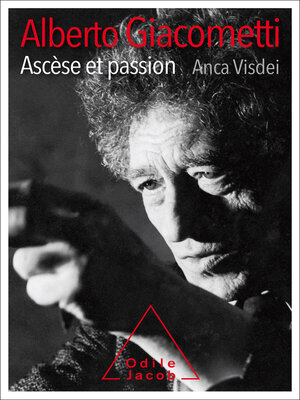 cover image of Alberto Giacometti, ascèse et passion
